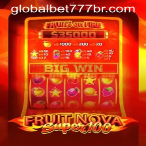 Descubra o Fascinante Mundo de FruitNovaSuper100 com Globalbet777