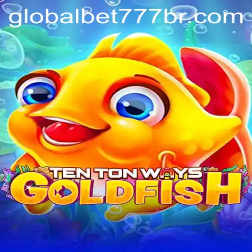 Descubra as Regras e Estratégias do Jogo TenTonWaysGoldfish com Globalbet777